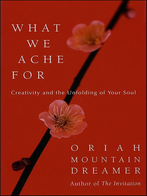 Title details for What We Ache For by Oriah Mountain Dreamer - Wait list